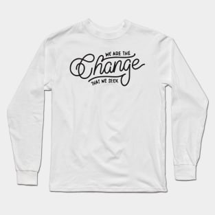 'We Are The Change We Seek' Autism Awareness Shirt Long Sleeve T-Shirt